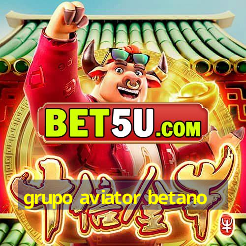 grupo aviator betano